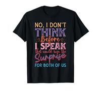 I Was Taught to Think Before I Act Funny Sarcasm Sarcastic Maglietta