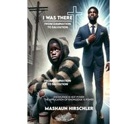 I WAS THERE: From Damnation to Salvation