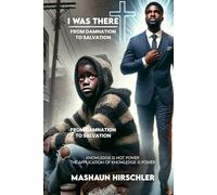 I WAS THERE: From Damnation to Salvation