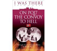 I Was There on Pq17 the Convoy to Hell by Paul Lund (2010-03-24)