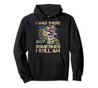I Was There Sometimes I Still Am Funny Veteran Gift Felpa con Cappuccio