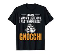 I Was Thinking About Gnocchi - Funny Gnocchi Maglietta