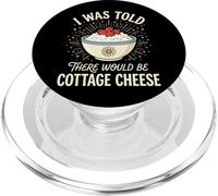 I Was Told There Would Be Cottage Cheese PopSockets PopGrip per MagSafe