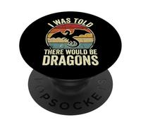 I Was Told There Would Be Dragons PopSockets PopGrip Adesivo