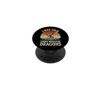 I Was Told There Would Be Dragons PopSockets PopGrip Adesivo
