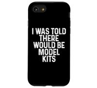 I Was Told There Would Be Model Kits Funny Hobby Builder Custodia per iPhone SE (2020) / 7/8