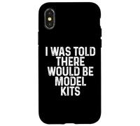 I Was Told There Would Be Model Kits Funny Hobby Builder Custodia per iPhone X/XS