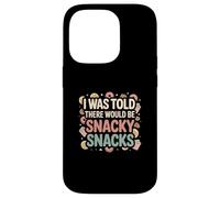 I Was Told There Would Be Snacky Snacks Funny Comfort Food Custodia per iPhone 14 Pro
