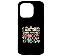 I Was Told There Would Be Snacky Snacks Funny Comfort Food Custodia per iPhone 15 Pro