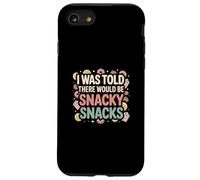 I Was Told There Would Be Snacky Snacks Funny Comfort Food Custodia per iPhone SE (2020) / 7/8