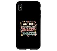 I Was Told There Would Be Snacky Snacks Funny Comfort Food Custodia per iPhone XS Max