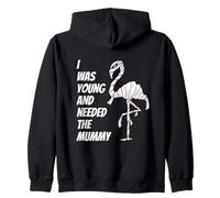 I Was Young And Needed The Mummy Humor della Mummia Flamingo Felpa con Cappuccio