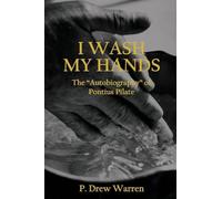 I Wash My Hands: The "Autobiography" of Pontius Pilate