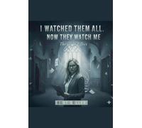 I WATCHED THEM ALL. NOW THEY WATCH ME. The Hale Effect.