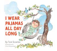 Tom Scanlan I Wear Pajamas All Day Long (Copertina rigida)
