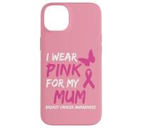I Wear Pink for my Mum Ribbon Breast Cancer Awareness Custodia per iPhone 14 Plus