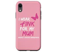 I Wear Pink for my Mum Ribbon Breast Cancer Awareness Custodia per iPhone XR