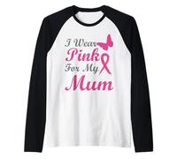 I Wear Pink for My Mum Ribbon Breast Cancer Awareness Maglia con Maniche Raglan