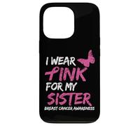 I Wear Pink For My Sister Breast Cancer Awareness Ribbon Custodia per iPhone 13 Pro