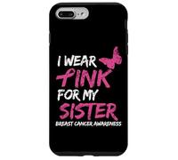 I Wear Pink For My Sister Breast Cancer Awareness Ribbon Custodia per iPhone 7 Plus/8 Plus