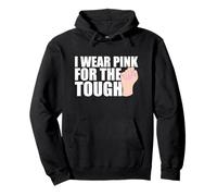 I Wear Pink For The Tough Cancro Al Seno Nastro Rosa Felpa con Cappuccio