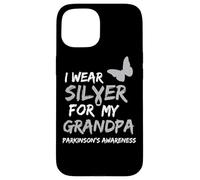 I WEAR SILVER FOR MY GRANDPA PARKINSON'S DISEASE AWARENESS Custodia per iPhone 15