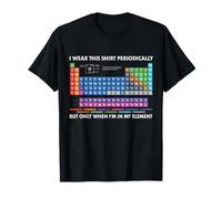 I Wear This Shirt Periodically Chemistry Periodic Table gift Maglietta