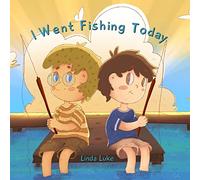 I Went Fishing Today