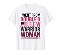 I Went from Double D to Double W Warrior Woman Breast Cancer Maglietta