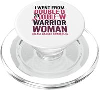 I Went from Double D to Double W Warrior Woman Breast Cancer PopSockets PopGrip per MagSafe