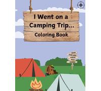 I Went on a Camping Trip: Coloring Book