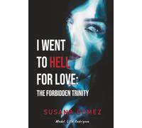 I Went to Hell for Love: The Forbidden Trinity