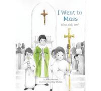 I Went to Mass: What did I see?