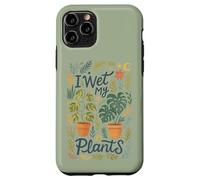 I Wet My Plants - Divertente amante delle piante d'appartamento Custodia per iPhone 11 Pro