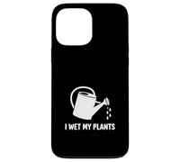I Wet My Plants - Divertente design grafico per amanti del giardinaggio Custodia per iPhone 13 Pro Max