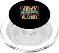 I Wet My Reeds With The Tears Of Brass Players - PopSockets PopGrip per MagSafe