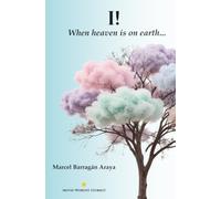 I!: When heaven is on earth...