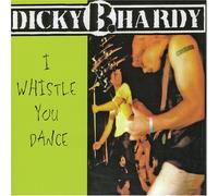 I Whistle You Dance by Dicky B. Hardy (2000-05-23)