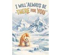 I Will Always Be There for You: Illustrated text for ages 2-6: a bedtime story about a mama penguin and her little one