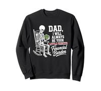 I Will Always Be Your Financial Burden Dad Skeleton Felpa