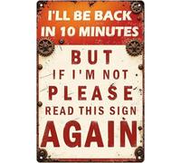 I Will Be Back In 10 Mins Vintage Sarcastic Iron Plaque for Garage Workshop Man Cave 8 X 12 in
