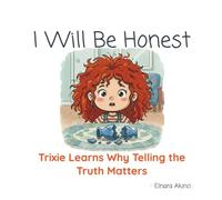 I Will Be Honest: Trixie Learns Why Telling the Truth Matters