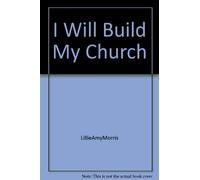 I Will Build My Church