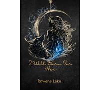 I Will Burn For Her: Book One of the Firebound Saga