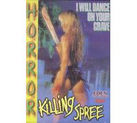 I Will Dance on Your Grave: Killing Spree