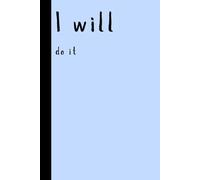 I will do it Planner: Gift Notebook Journal for Friends, Family and Co-Workers