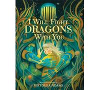 I Will Fight Dragons With You