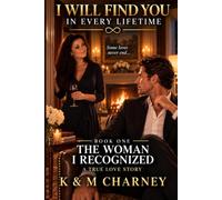 I WILL FIND YOU IN EVERY LIFETIME: THE WOMAN I RECOGNIZED