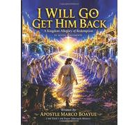 I WILL GO GET HIM BACK: A KINGDOM ALLEGORY OF REDEMPTION