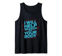 I Will Help Search for Your Body Sarcasmo Oscuro - Canotta